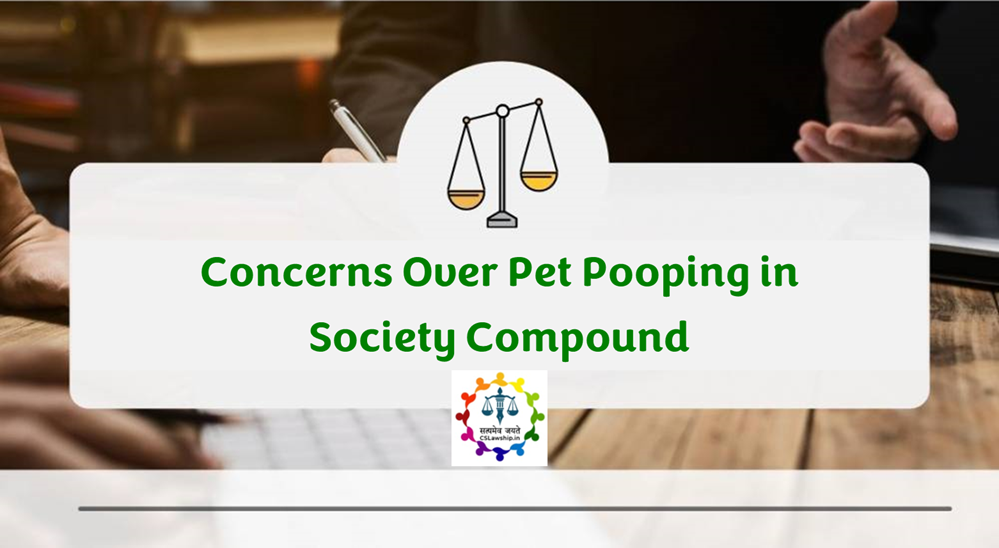 CSLawship: Concerns Over Pet Pooping in Society Compound